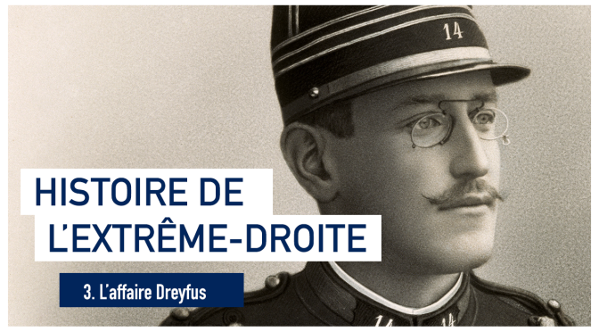 Histoire de l’extrême-droite : 3. L’affaire Dreyfus